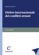 Diritto internazionale dei conflitti armati di Natalino Ronzitti edito da Giappichelli
