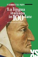 La lingua italiana in 100 date di Fiammetta Papi edito da Della Porta Editori