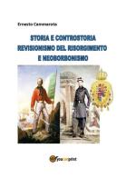Storia e controstoria. Revisionismo del Risorgimento e neoborbonismo di Ernesto Cammarota edito da Youcanprint