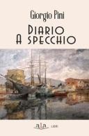 Diario a specchio di Giorgio Pini edito da ALA Libri