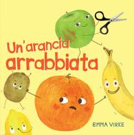 Un'arancia arrabbiata. Ediz. illustrata di Emma Virke edito da Il Gatto Verde