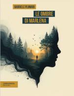 Le ombre di Marlena di Gabriele Plumari edito da isenzatregua