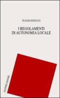 I regolamenti di autonomia locale di Fulvio Fenucci edito da Giuffrè