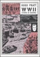 WWII. Storie di guerra di Hugo Pratt edito da Rizzoli Lizard