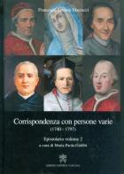 Epistolario. Corrispondenza con persone varie (1740-1797) vol.2 di Francesco Antonio Marcucci edito da Libreria Editrice Vaticana