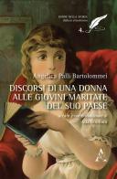 Discorsi di una donna alle giovini maritate del suo paese di Angelica Palli Bartolommei edito da Aracne