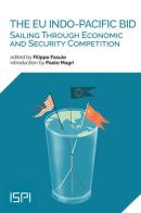 The EU Indo-Pacific bid. Sailing through economic and security competition edito da Ledizioni