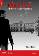 Max P.I. Private investigation di Diego Seno edito da 0111edizioni