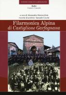Filarmonica alpina di Castiglione Garfagnana edito da C&P Adver Effigi