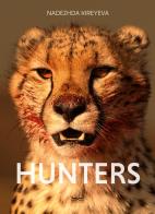 Hunters. Ediz. a colori di Kireyeva Nadezhda edito da 24 Ore Cultura