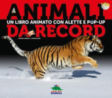 Animali da record. Libro pop-up di Pascale Hédelin, Laurence Bar edito da Editoriale Scienza