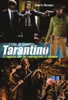 I film di Quentin Tarantino. Il regista che ha reinventato il cinema di Alberto Morsiani edito da Gremese Editore