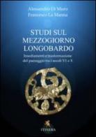 Studi sul Mezzogiorno medievale. Insediamenti e trasformazione del paesaggio tra i secoli VI e X di Alessandro Di Muro, Francesco La Manna edito da Soc. Coop. Itinera