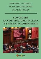 Conoscere la Costituzione italiana e i recenti cambiamenti di Francesco Melendez, Osvaldo Roman edito da Youcanprint
