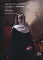 Inferno monacale di Arcangela Tarabotti edito da Edizioni di Storia e Letteratura