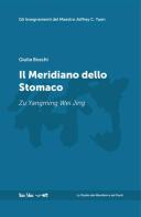 Il meridiano dello stomaco. Nuova ediz. di Giulia Boschi edito da Xin Shu Aps