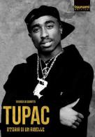 Tupac. Storia di un ribelle di Andrea Di Quarto edito da Tsunami