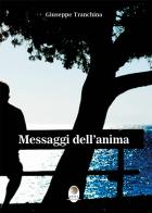 Messaggi dell'anima di Giuseppe Tranchina edito da Pitti Edizioni