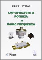 Amplificatori di potenza a radio frequenza. Con CD-ROM di Gieffe-IW20AP edito da Sandit Libri