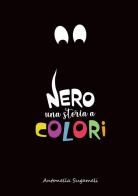 Nero. Una storia a colori di Antonella Sugameli edito da StreetLib