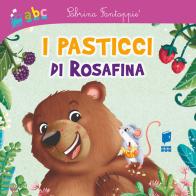 I pasticci di Rosafina. Ediz. illustrata di Sabrina Fantappiè edito da Buk Buk