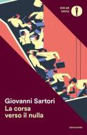 La corsa verso il nulla di Giovanni Sartori edito da Mondadori