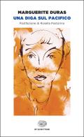 Una diga sul Pacifico di Marguerite Duras edito da Einaudi