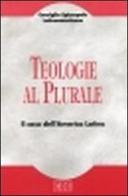 Teologie al plurale. Il caso dell'America latina edito da EDB