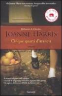 Cinque quarti d'arancia di Joanne Harris edito da Garzanti