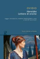 Heroides o lettere di eroine. Testo latino a fronte. Ediz. bilingue di P. Nasone Ovidio edito da Rusconi Libri