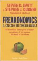 Freakonomics. Il calcolo dell'incalcolabile di Steven D. Levitt, Stephen J. Dubner edito da Sperling & Kupfer