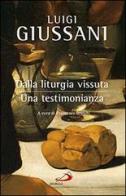 Dalla liturgia vissuta. Una testimonianza di Luigi Giussani edito da San Paolo Edizioni