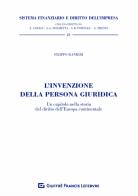 L' invenzione della persona giuridica. Un capitolo nella storia del diritto dell'Europa continentale di Filippo Ranieri edito da Giuffrè
