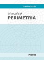 Manuale di perimetria di Guido Corallo edito da Piccin-Nuova Libraria
