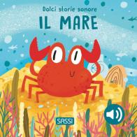 Il mare. Dolci storie sonore. Ediz. a colori di Giulia Pesavento edito da Sassi