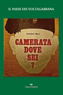 Il paese dei voltagabbana. Camerata dove sei? di Anonimo Nero edito da Gingko Edizioni