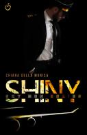 Shiny. Sky Men Series vol.3 di Chiara Della Monica edito da PubMe