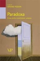 Paradoxa. Etica della condizione umana edito da Vita e Pensiero