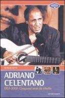 Adriano Celentano 1957-2007. Cinquant'anni da ribelle di Sergio Cotti edito da Editori Riuniti