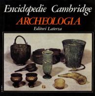 Enciclopedia Cambridge. Archeologia edito da Laterza