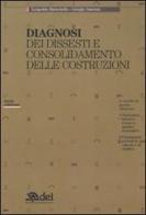 Diagnosi dei dissesti e consolidamento delle costruzioni di Leopoldo Baruchello, Giorgio Assenza edito da DEI