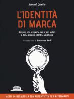 L'identità di marca. Viaggio alla scoperta dei propri valori e della propria identità aziendale di Samuel Gentile edito da Flaccovio Dario