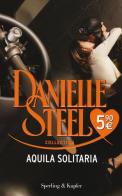 Aquila solitaria di Danielle Steel edito da Sperling & Kupfer