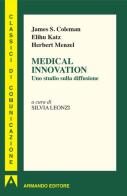 Medical innovation. Uno studio sulla diffusione di James S. Coleman, Elihu Katz, Herbert Menzel edito da Armando Editore