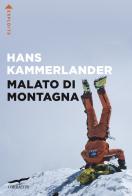 Malato di montagna di Hans Kammerlander edito da Corbaccio