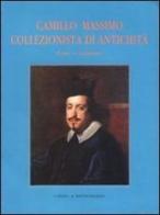 Camillo Massimo collezionista e di antichità. Fonti e materiali di M. Pomponi edito da L'Erma di Bretschneider