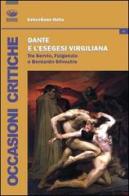 Dante e l'esegesi virgiliana. Tra Servio, Fulgenzio e Bernardo Silvestre di Sebastiano Italia edito da Bonanno