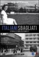 Italiani sbagliati. Piccola antologia istriana. Con DVD edito da Il Ramo d'Oro Editore