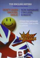 Non imparare l'inglese, sorridi! Storie per imparare l'inglese con la PNL e l'ipnosi di The English Sisters edito da In Mind