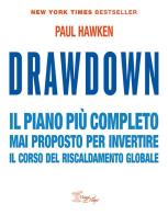 Drawdown. Il piano più completo mai proposto per invertire il corso del riscaldamento globale di Paul Hawken edito da Viaggi nel Tempo